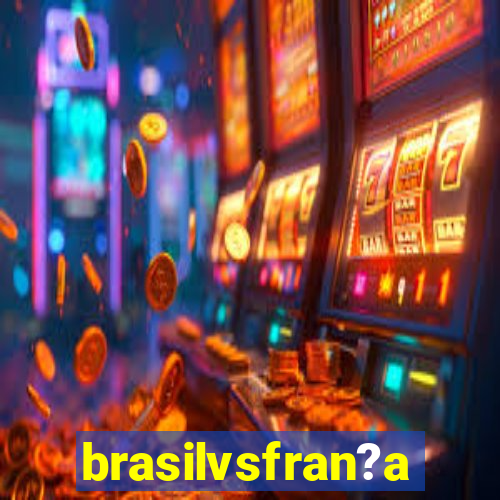 brasilvsfran?a