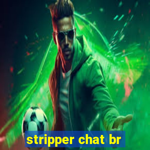 stripper chat br