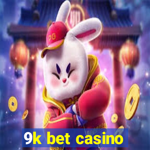 9k bet casino