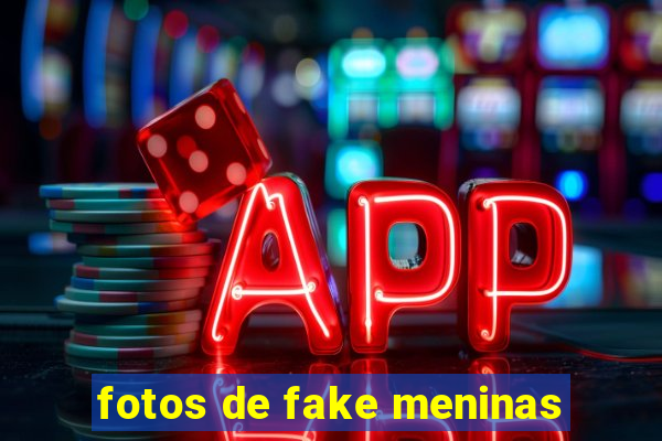 fotos de fake meninas