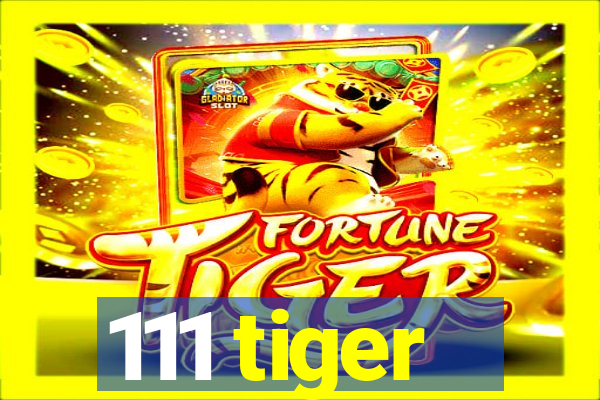 111 tiger