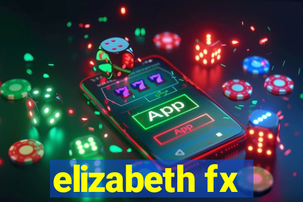 elizabeth fx