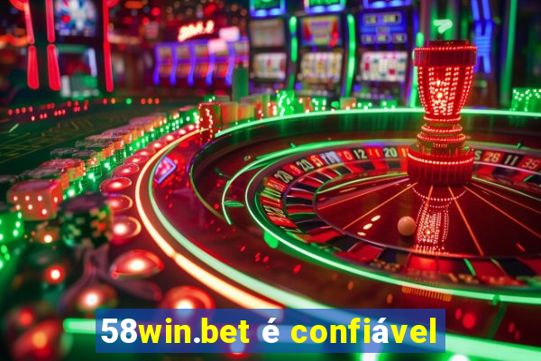 58win.bet é confiável