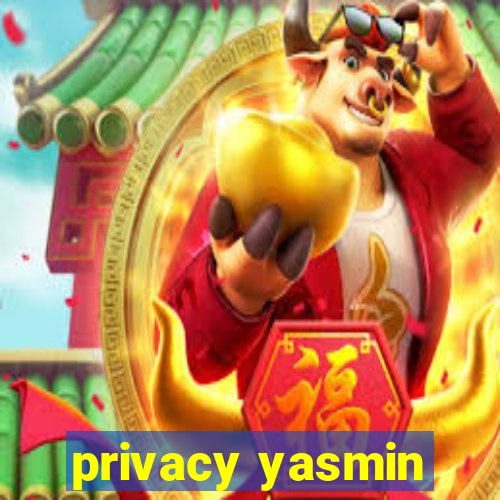 privacy yasmin