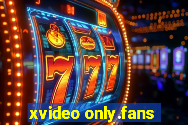 xvideo only.fans