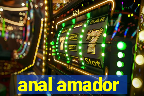 anal amador