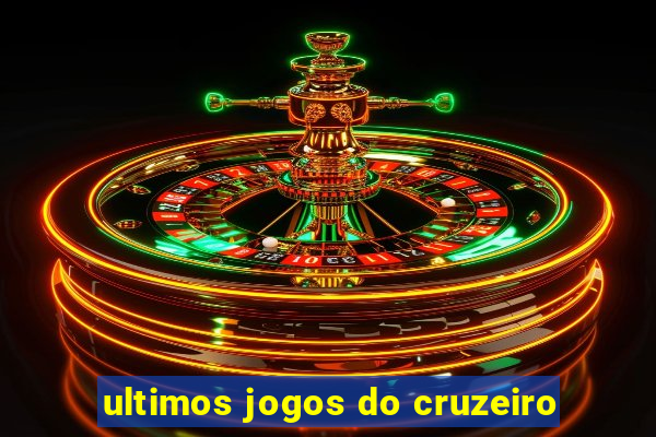 ultimos jogos do cruzeiro