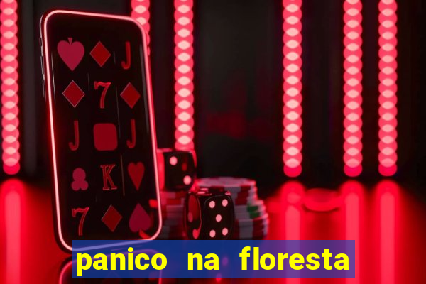 panico na floresta 4 filme completo dublado mega filmes