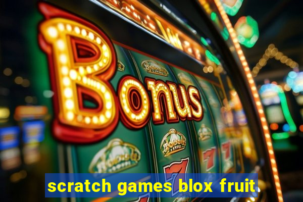 scratch games blox fruit