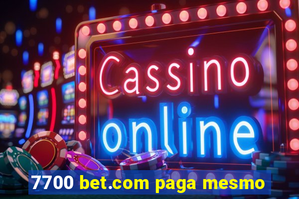 7700 bet.com paga mesmo