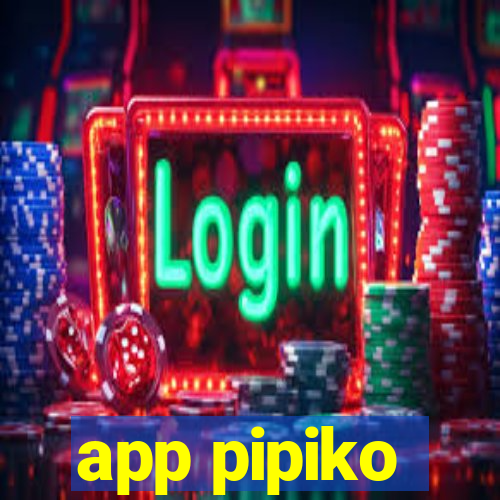 app pipiko