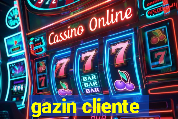 gazin cliente