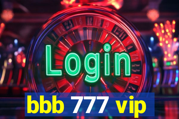 bbb 777 vip