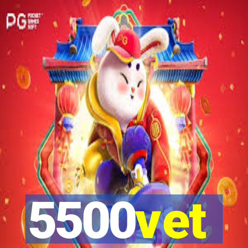 5500vet