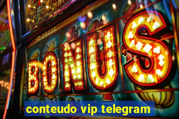 conteudo vip telegram