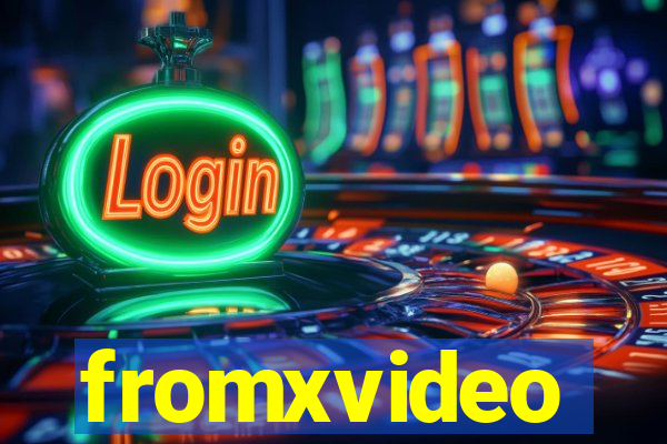 fromxvideo