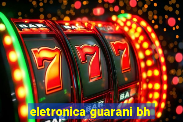 eletronica guarani bh