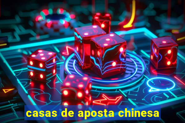 casas de aposta chinesa