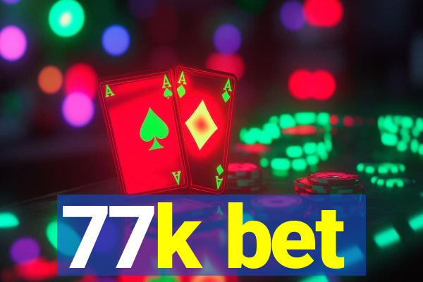 77k bet