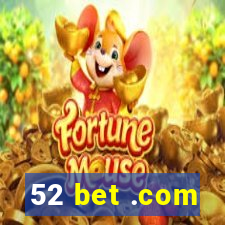 52 bet .com