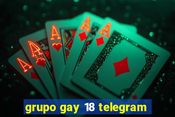 grupo gay 18 telegram