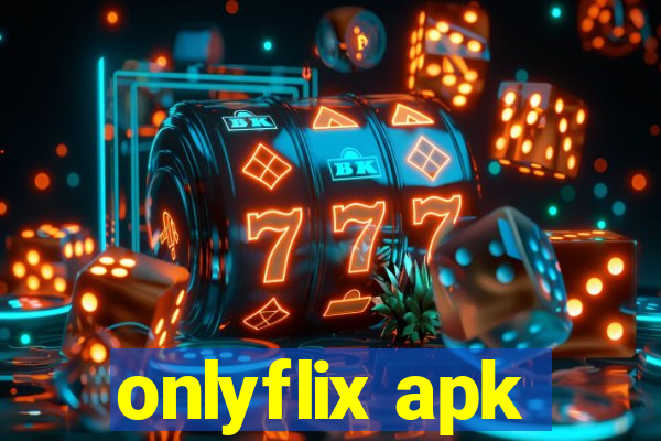 onlyflix apk