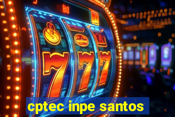 cptec inpe santos