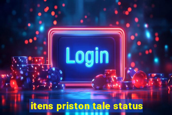 itens priston tale status