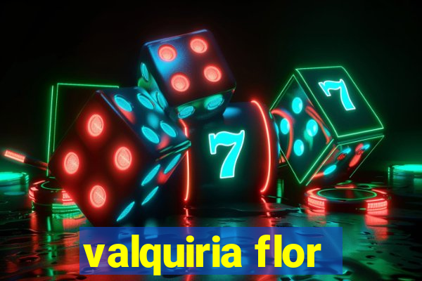 valquiria flor