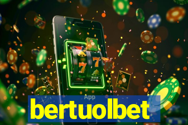 bertuolbet