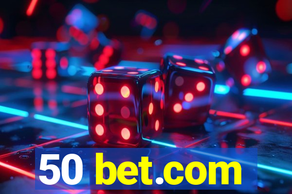 50 bet.com