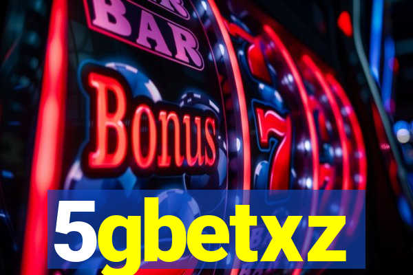 5gbetxz