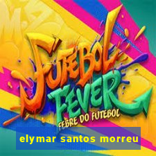 elymar santos morreu