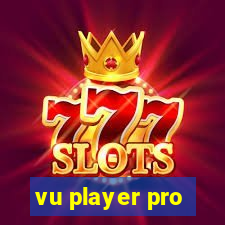 vu player pro