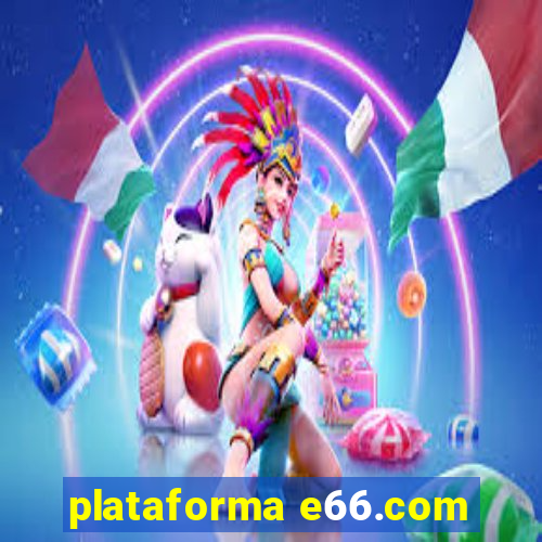 plataforma e66.com