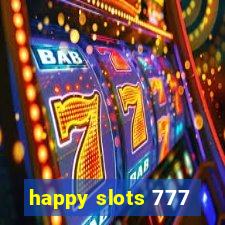 happy slots 777