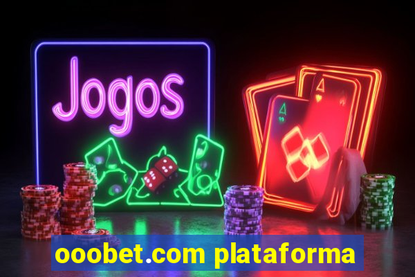 ooobet.com plataforma