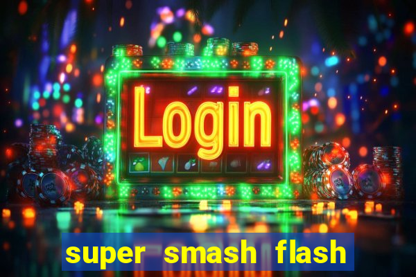 super smash flash 2 completo no jogos 360