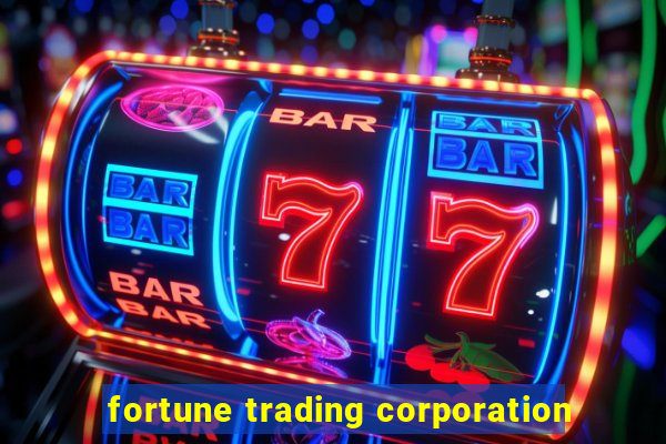 fortune trading corporation