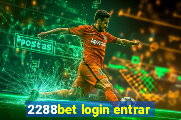 2288bet login entrar