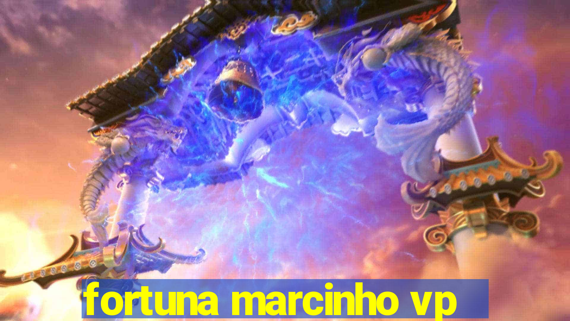 fortuna marcinho vp