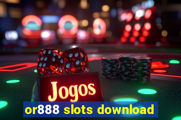 or888 slots download