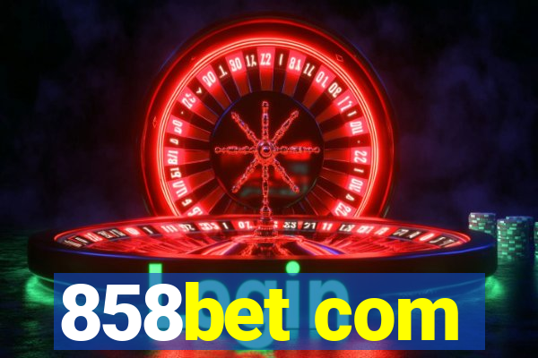 858bet com