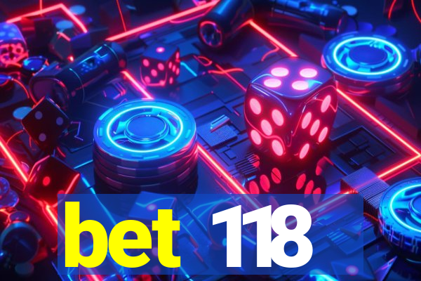 bet 118