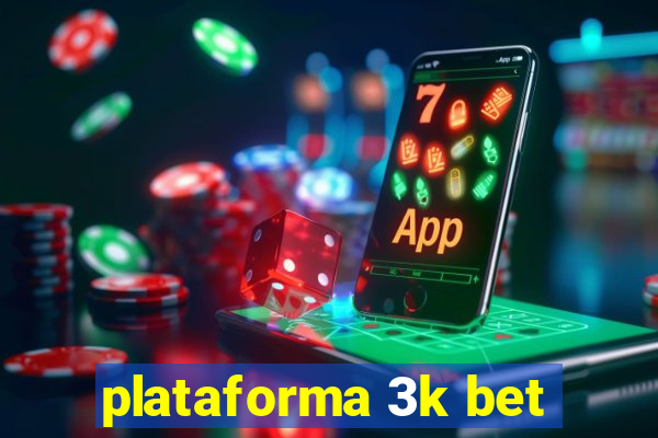 plataforma 3k bet