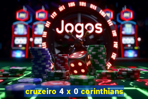 cruzeiro 4 x 0 corinthians