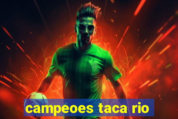 campeoes taca rio