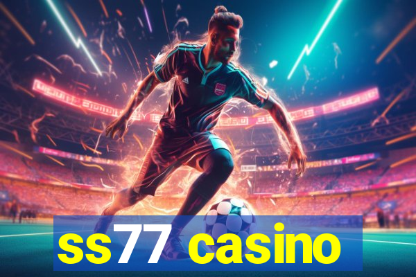 ss77 casino