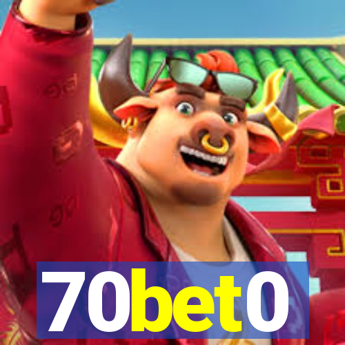 70bet0