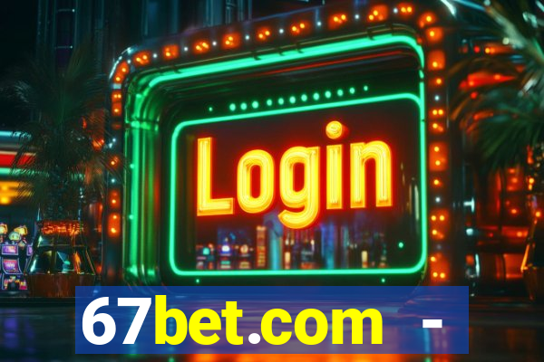 67bet.com - caça-níqueis online cassino https //67bet.com